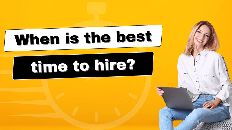 When is the best time to hire
