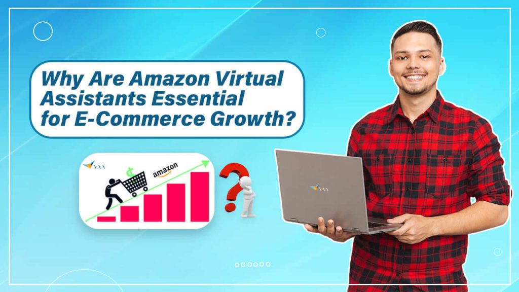amazon virtual assistant essentail for E-Commerce