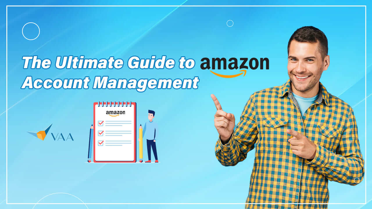 The ultimate guide to amazon account management