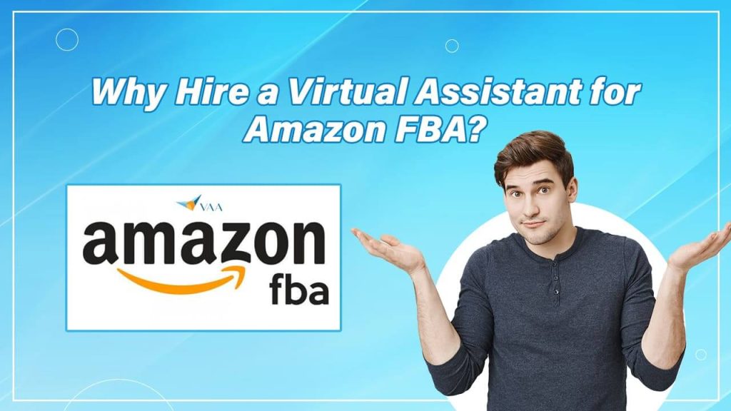 why hire a virtual assistant for amazon fba