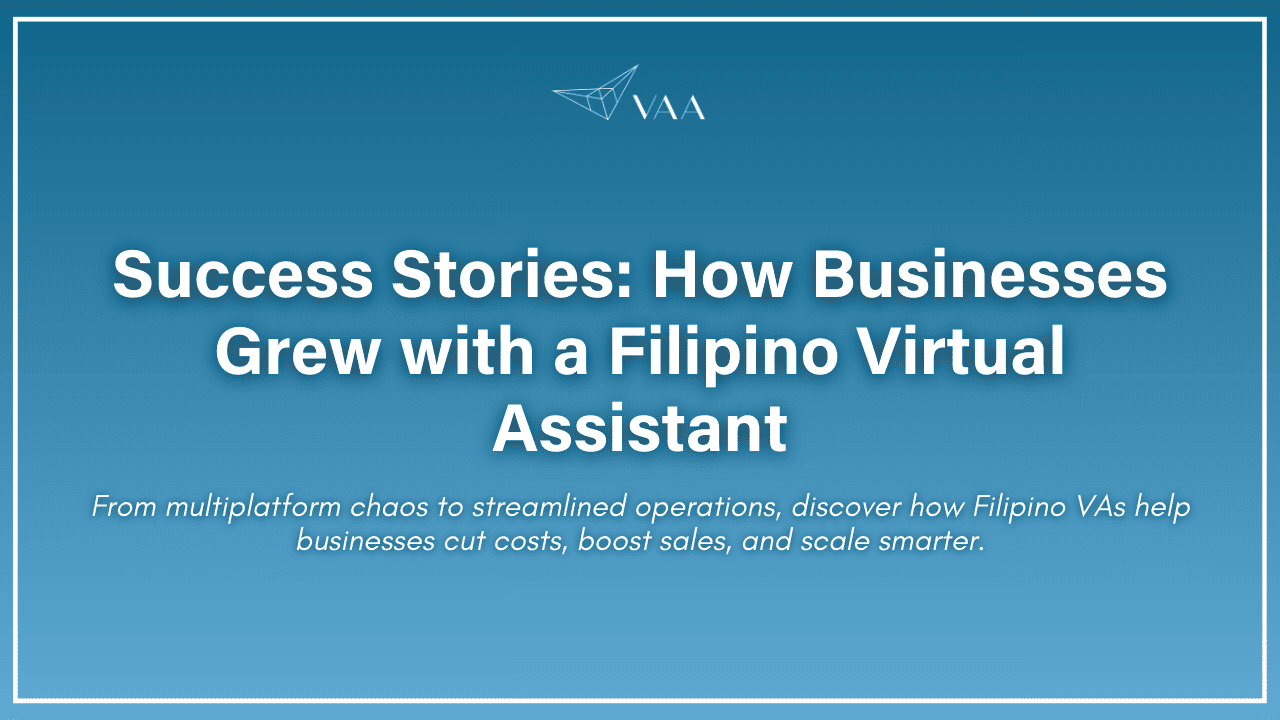 Success Stories: How Businesses Grew with a Filipino Virtual Assistant