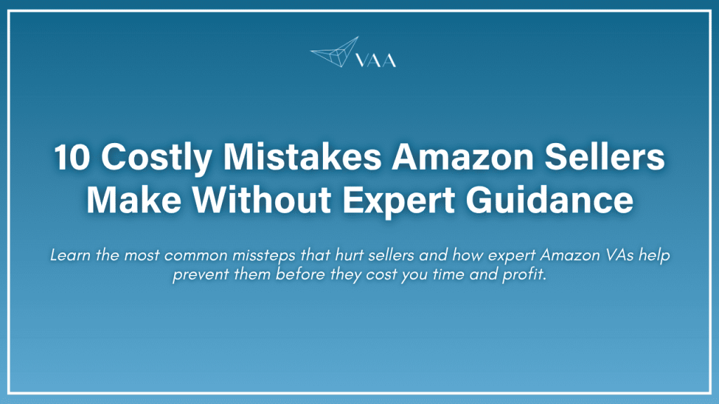 Costly mistakes amazon sellers make without expert euidance