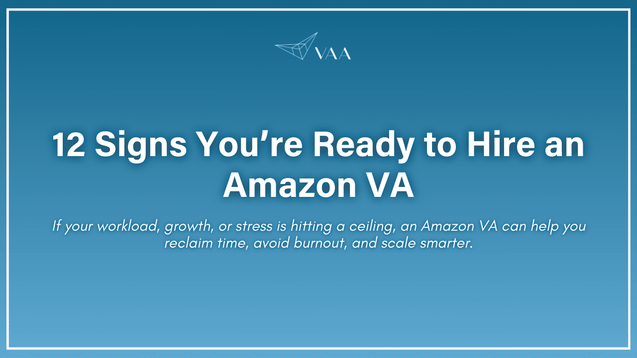 12 signs you're ready to hire an amazon VA