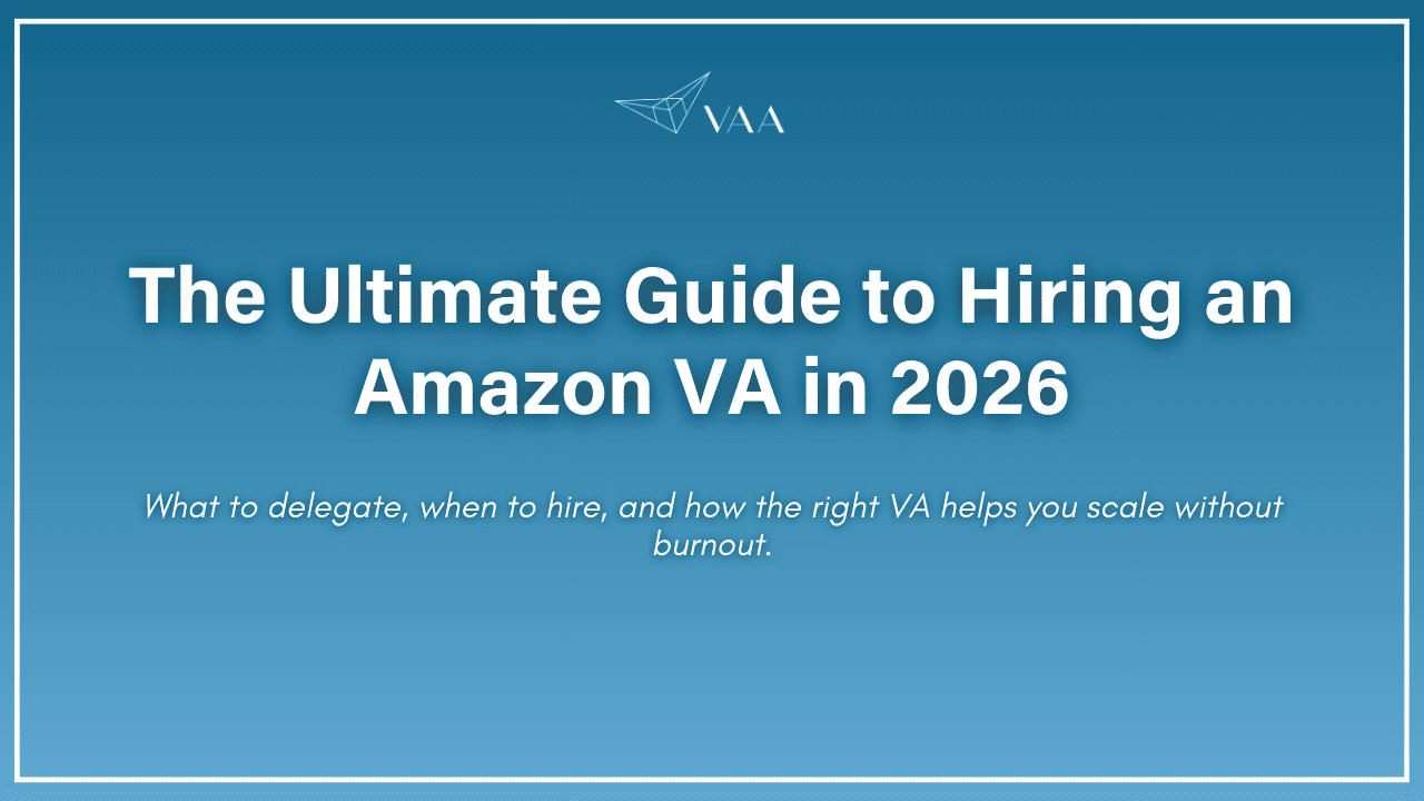 The ultimate guide to hiring an amazon VA in 2026