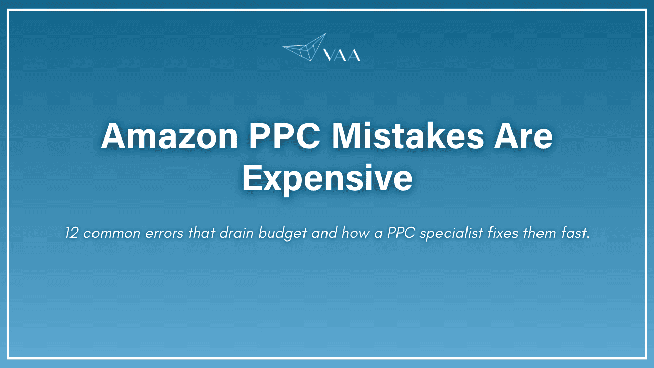 Amazon ppc mistakes are expensive