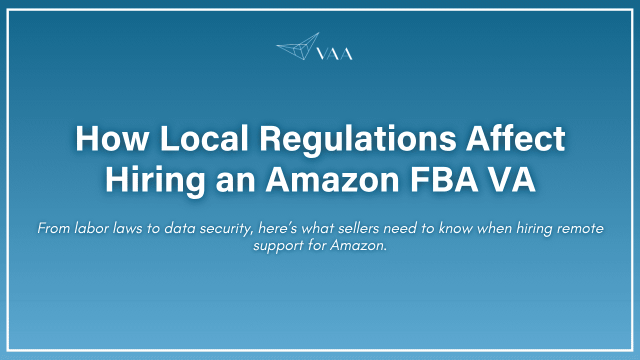 How local regulations affect hiring an amazon FBA VA