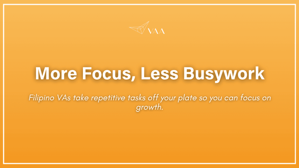 Filipino VAs more focus, less busywork