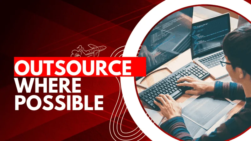 outsource where possible