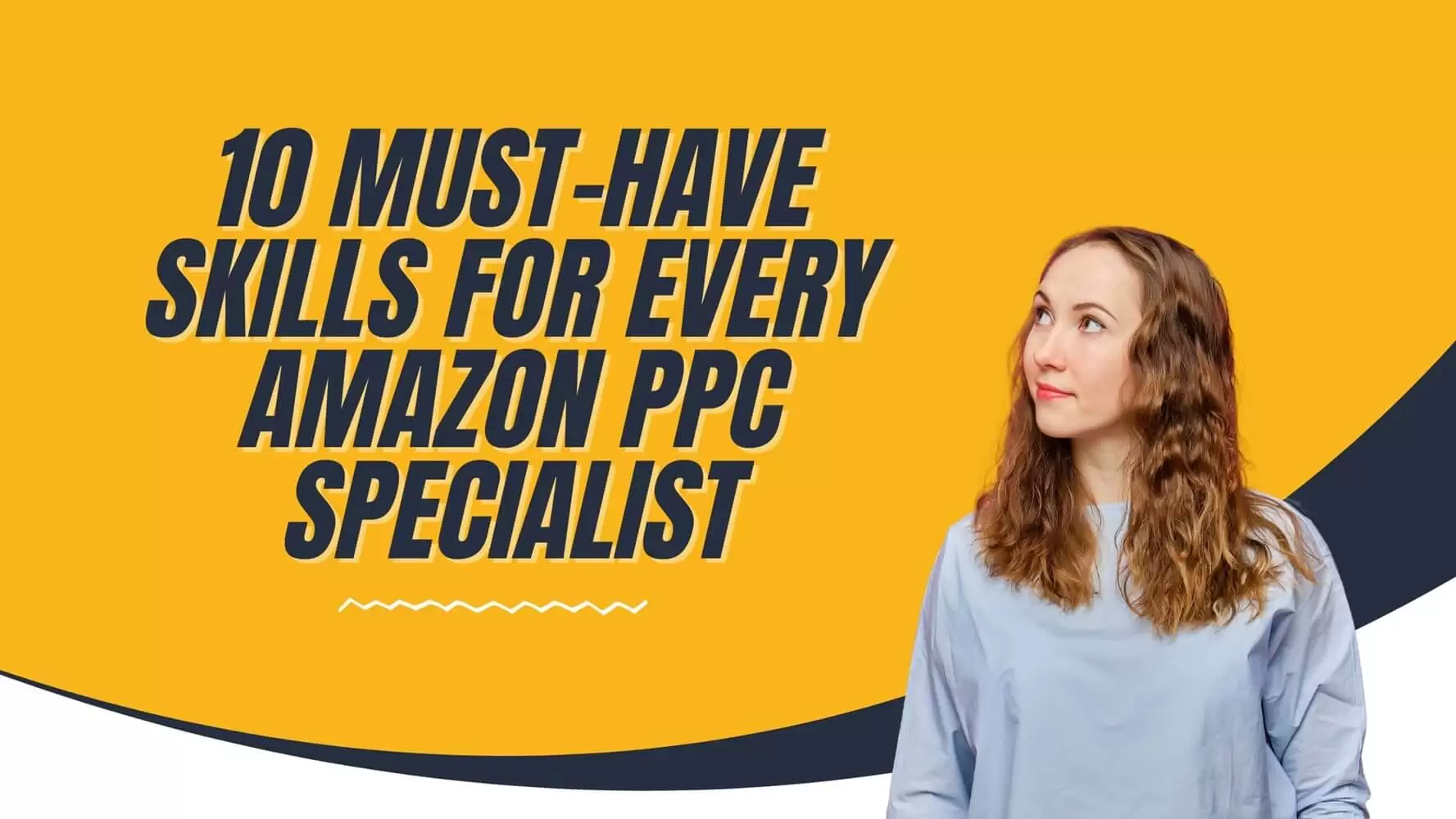 Skills for Every Amazon PPC Specialist