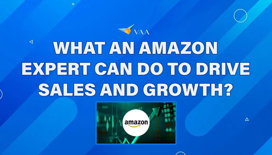 What an Amazon Expert Can Do to Drive Sales and Growth