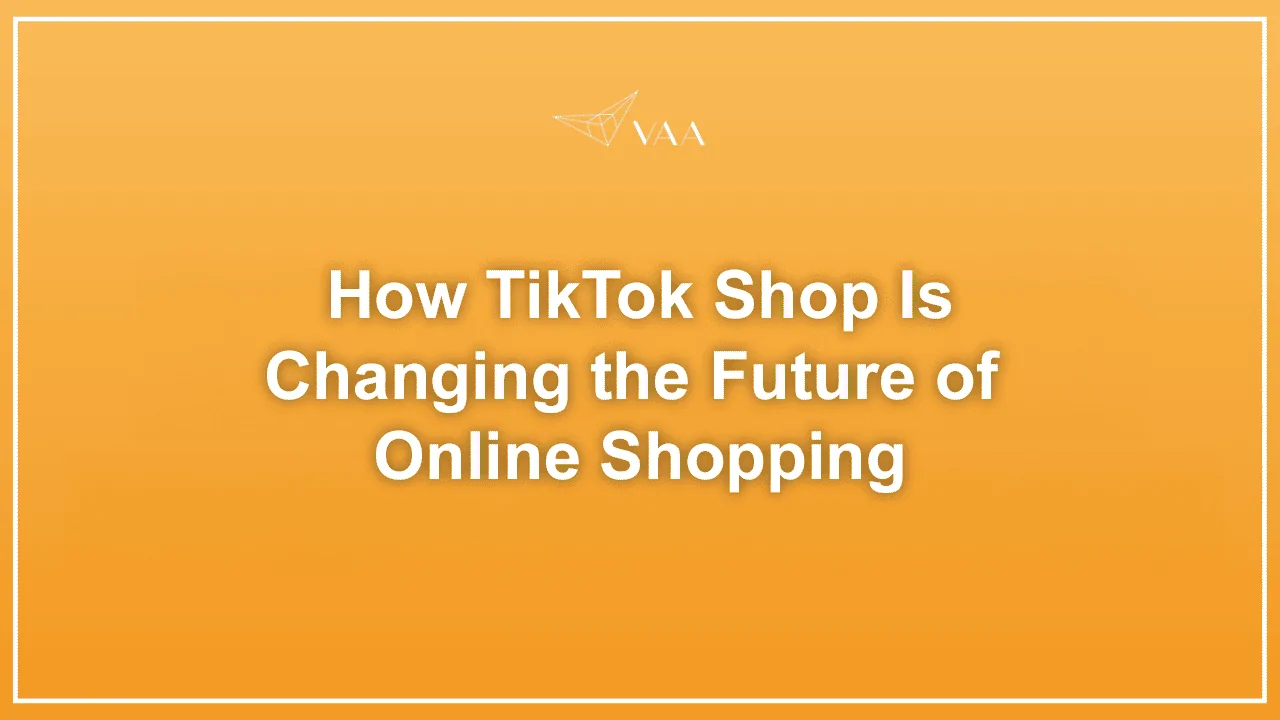 How TikTok shop is changing the future of online shopping